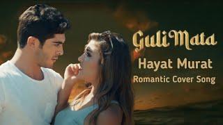 Guli Mata  Saad Lamjarred Shreya Ghoshal  Hayat & Murat  Romantic Cover Song