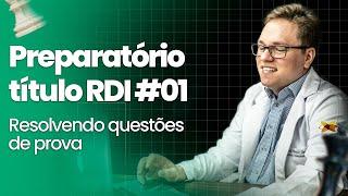 Preparatório título RDI #01 Resolvendo questões de prova I VOCÊ RADIOLOGISTA