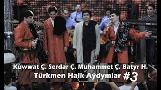 Kuwwat Ç. Serdar Ç. Muhammet Ç. Batyr H bilelikde - Türkmen Halk aýdymlary #3 Türkmen Toý