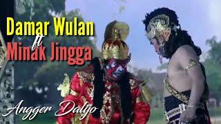 Damar Wulan ft Minak Jingga  Angger Dalijo Marwoto