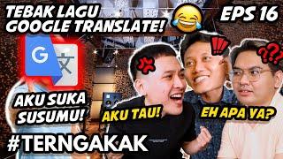 TEBAK LAGU LEWAT GOOGLE TRANSLATE? #TERNGAKAK