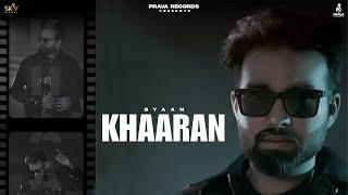 Khaaran Official Video - Byaan  Elboii  New Punjabi Song 2024  @PravaRecordsOfficial