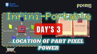 LOCATION PIXEL POWER - DAY 3 -  INFINI-PORTABLE  - PIXELS NFT GAME