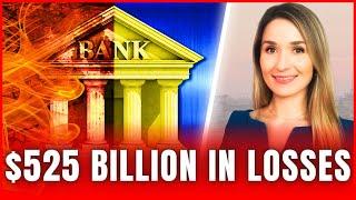  BANK AUDITOR WARNS $525 BILLION in Bank Losses Threaten Banks Already On Edge of a Massive Crisis