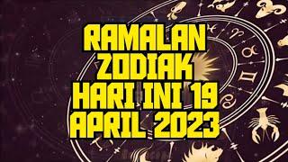 RAMALAN ZODIAK HARI INI 19 APRIL 2023