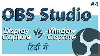 OBS Display Capture vs Window Capture