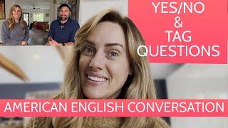 American English Conversation Using YesNo and Tag Questions