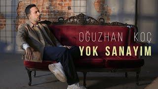 Oğuzhan Koç - Yok Sanayım Akustik