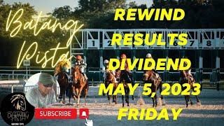 MMTCI RACE REWIND RESULTS AND DIVIDENDS OF BATANG PISTA MAY 05 2023 FRIDAY RACE REVIEW