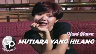 Yuni Shara - Mutiara Yang Hilang