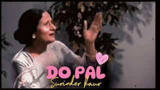 Do Pal - Surinder Kaur  Best Remix  ਦੋ ਪਲ - ਸੁਰਿੰਦਰ ਕੋਰ @OldUnfold