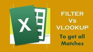 VLOOKUP vs FILTER function to get all vertical matches - Excel