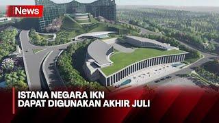 PUPR Istana Negara IKN Dapat Digunakan Akhir Juli - iNews Sore 1107