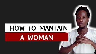 How To Mantain A Woman