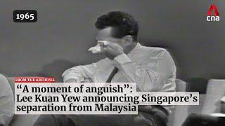 Lee Kuan Yew on Singapores separation from Malaysia in 1965  From the archives