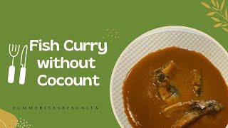 fish curry without coconut  fish curry without coconut mangalorean style  no coconut fish curry 