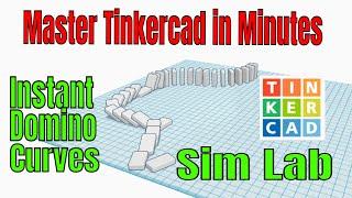 A Curved Domino Run using Tinkercad Sim Lab for Absolute Beginners
