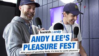 Andy Lees Pleasure Fest  Hamish & Andy