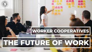 Worker Cooperatives Expanding Democracy In The Workplace