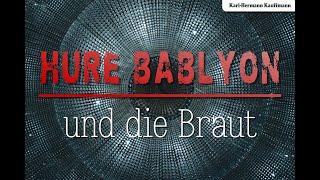 Hure Babylon und die Braut - Karl-Hermann Kauffmann