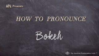 How to Pronounce Bokeh Real Life Examples