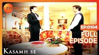 Kasamh Se - Full Episode - 104 - Prachi Desai Ram Kapoor Roshni Chopra - Zee TV