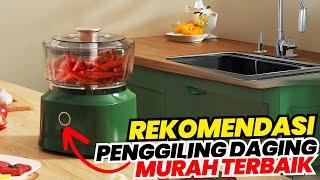 REKOMENDASI BLENDER PENGGILING DAGING FOOD CHOPPER TERBAIK 2024