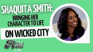 How Shaquita Smith brought her character on Wicked City to life  My Real Life Season 2 Ep. 7