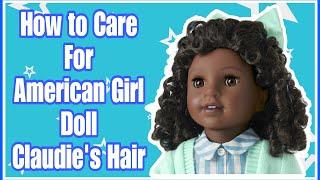 How to Care for American Girl Doll Claudie’s Hair