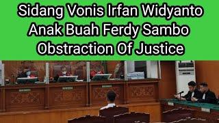 Pembacaan Vonis Irfan Widyanto Anak Buah Ferdy Sambo Obstraction Of Justice @Ihsanofficial96