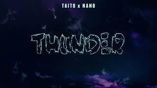 TAITO x NANO - Thunder Original Mix