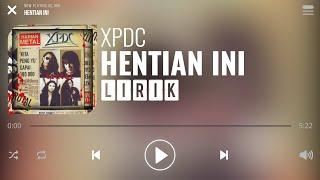 XPDC -  Hentian Ini Lirik