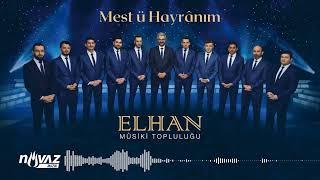 ELHAN Mûsiki Topluluğu - Mest ü Hayrânım