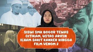 Siswi SMK Bogor Tewas Ditikam Ustad Arifin Ilham Sakit Kanker Hingga Film Venom 2