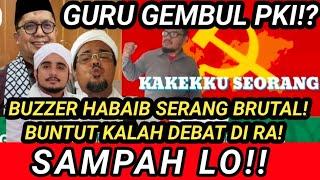 GUOBLOK BUZZER RA SERANG GURU GEMBUL PKI KALAH DEBAT MALAH MAIN PREMING 