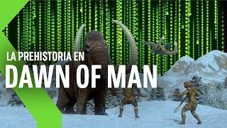 DAWN OF MAN y la PREHISTORIA ¿es el juego FIEL a la REALIDAD?