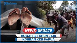 KKB Papua Lagi-lagi Berulah Serang Pos Satgas Keamanan Bocah 12 Tahun Meninggal