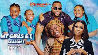 My Girls And I  Season 1- Episode 10  Bolanle Ninalowo  Chisom - Chidinma & Chineye Oguike