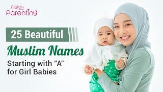 25 Beautiful Muslim Baby Girl Names starting with A