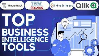 Top Business Intelligence Tools Qlik Sense Tableau ThoughtSpot IBM Cognos Analytics