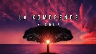 LA KOMPRENDE - X CRUZ  Official Lirik Musick 