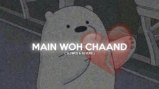 Darshan Raval - Main Woh Chaand  slowed + reverb   Midnight Lofi