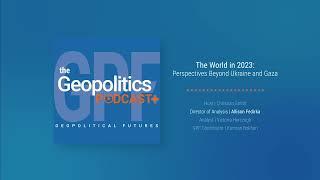 Perspectives Beyond Ukraine and Gaza  ClubGPF Podcast+ Preview