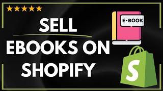  How to SELL EBOOKS ON SHOPIFY - FULL UPDATED GUIDE 