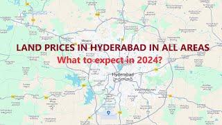 Land prices in Hyderabad what to expect in 2024? Hyderabad real estate where to invest?