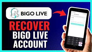 How To Recover Bigo Live Account 2024