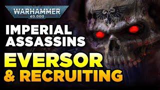 40K - IMPERIAL ASSASSINS - THE EVERSOR HORROR & RECRUITMENT  Warhammer 40000 LoreHistory