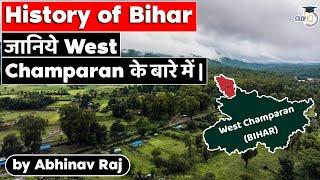 West Champaran - History of Bihar  Know all about your district Bihar Special Series  BPSC Exams
