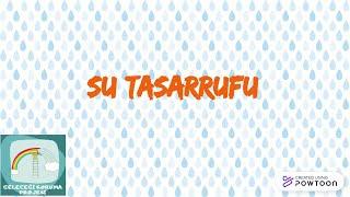 SU TASARRUFU