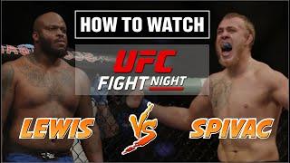 How to Watch UFC Fight Night Lewis vs. Spivac